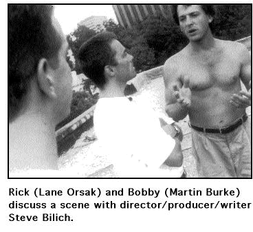 Rick (Lane Orsak) and Bobby (Martin Burke) discuss a scene with director/producer/writer Steve Bilich.